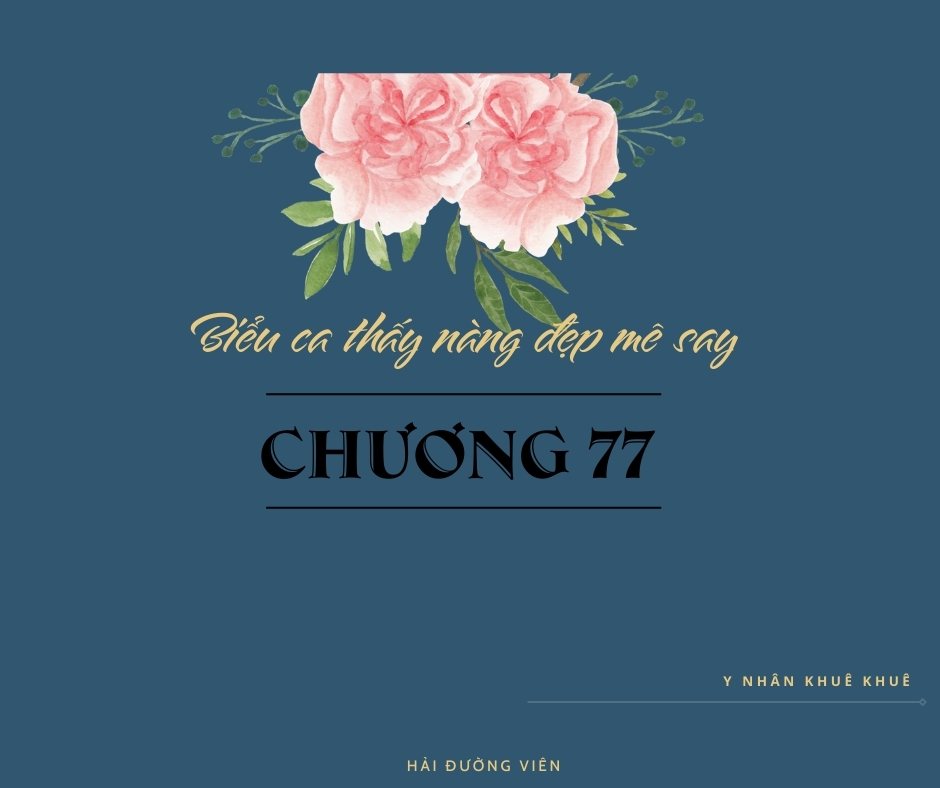 Biểu ca thấy nàng đẹp mê say chương 77